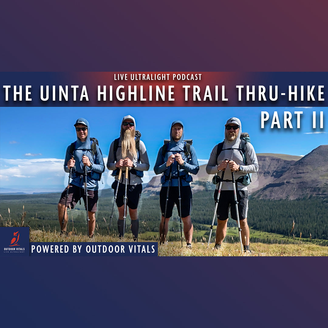 EP 105 - The Uinta Highline Trail Thru-Hike - Part II