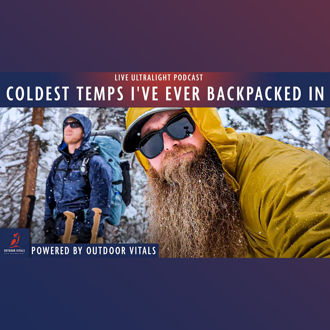 EP 87 - COLDEST Temperatures I've Ever Backpacked In